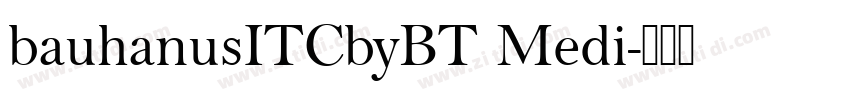 bauhanusITCbyBT Medi字体转换